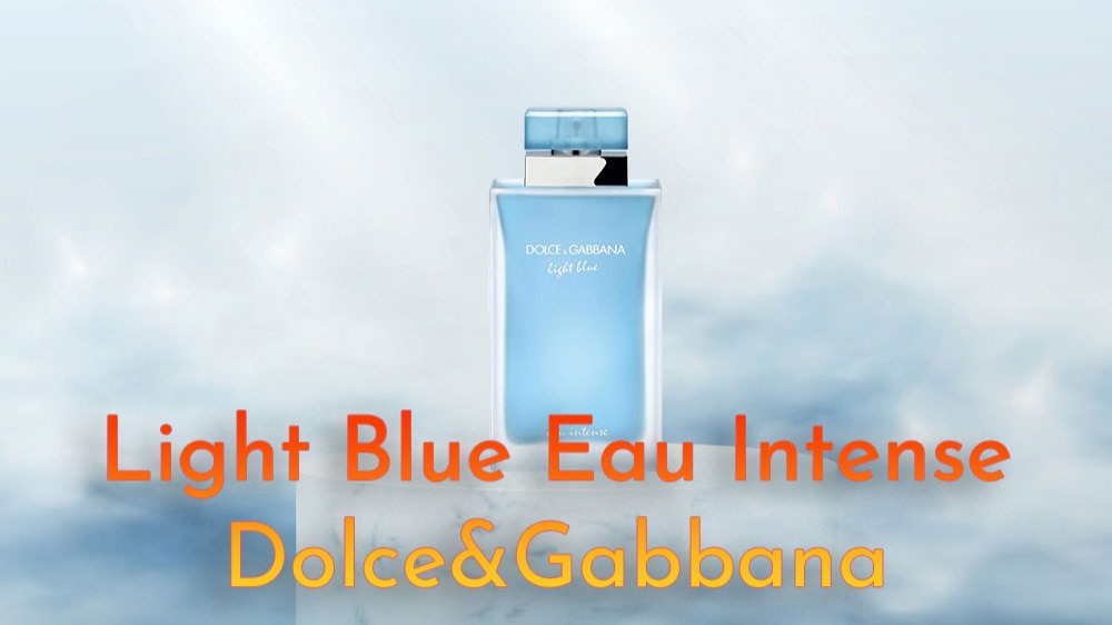 Nước hoa Dolce&Gabbana Light Blue Eau Intense