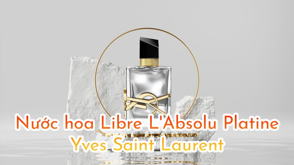 Nước hoa Yves Saint Laurent Libre L'Absolu Platine
