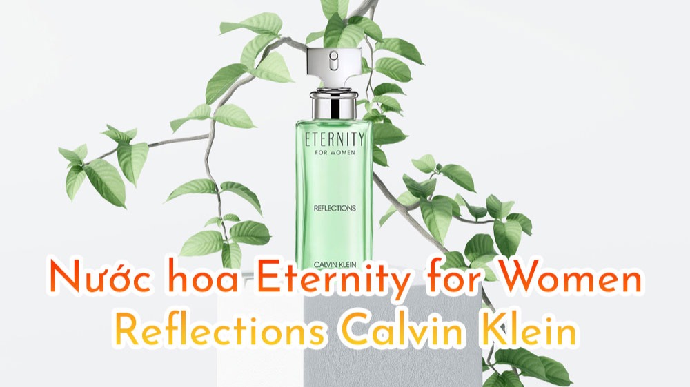 Nước hoa Calvin Klein Eternity for Women Reflections