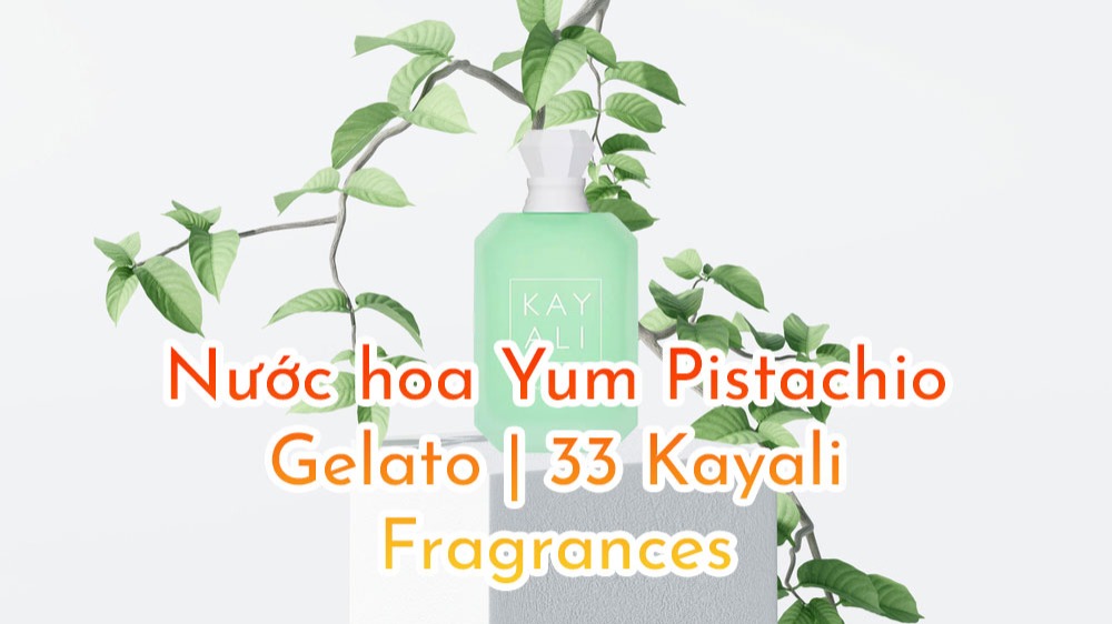 Nước hoa Kayali Fragrances Yum Pistachio Gelato | 33
