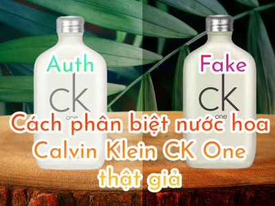 Cách phân biệt nước hoa Calvin Klein CK One thật giả